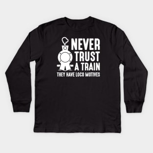 Never Trust A Train Kids Long Sleeve T-Shirt